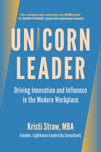UNICORN Leader by Kristi Straw
